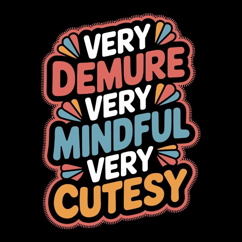 Very Demure Very Mindful Very Cute
