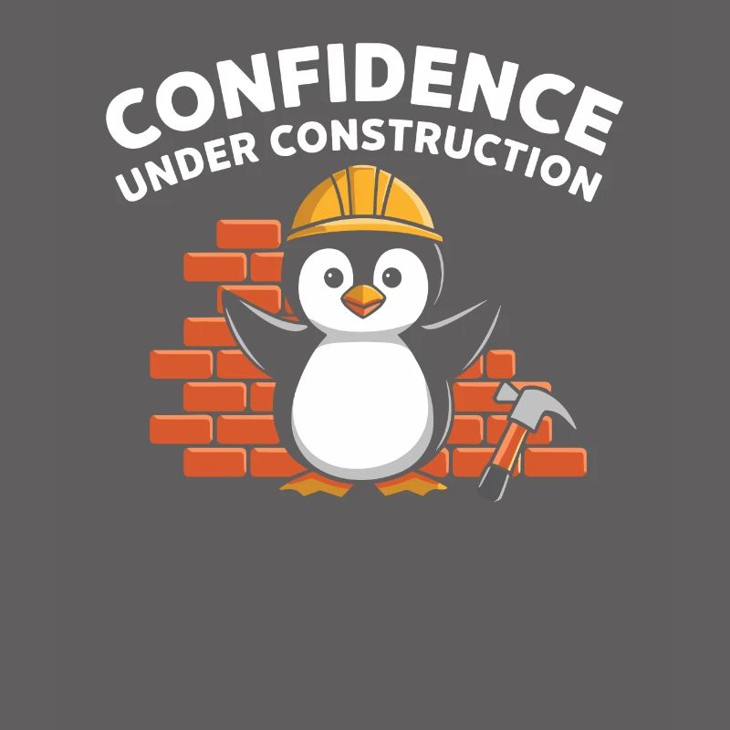 Confidence Under Construction Penguin Construction Site
