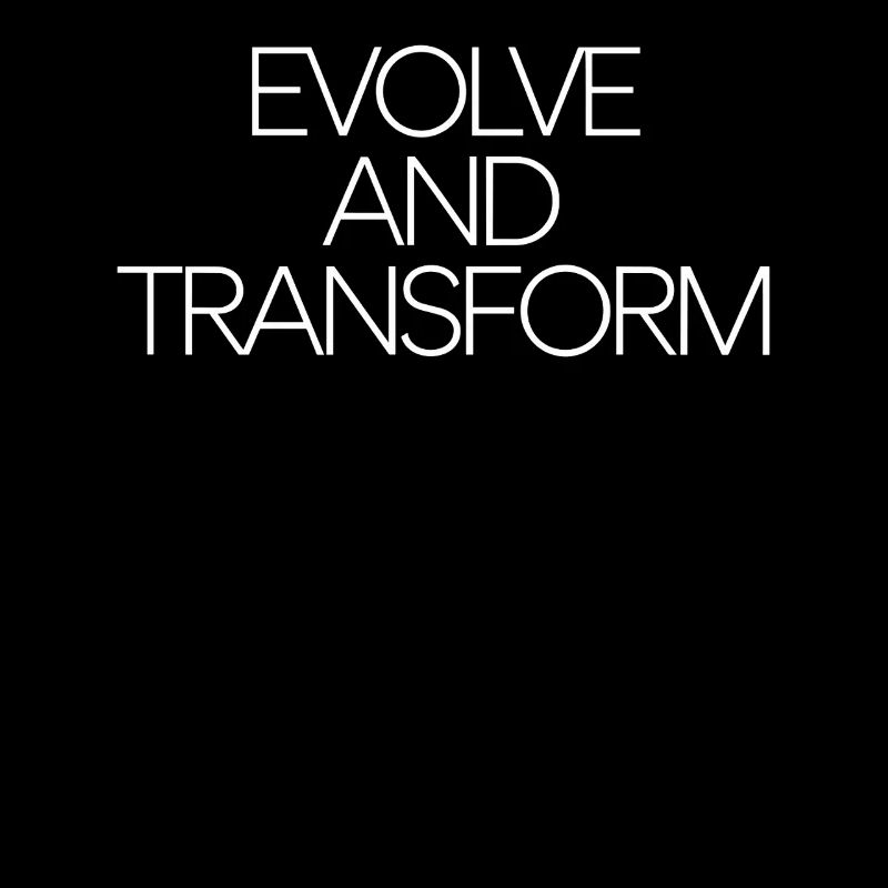 Evolve And Transform Inspirierende