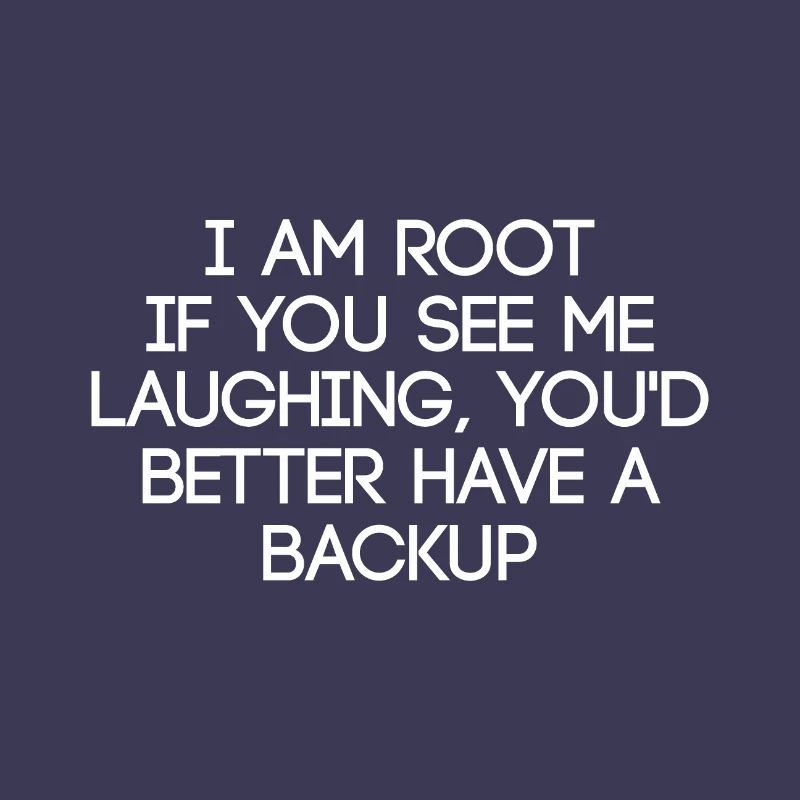 I am Root Lustiger Spruch Admin linux