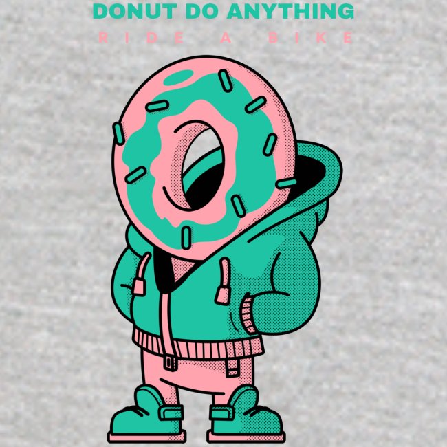 Donut (do not) do anything ride a bike