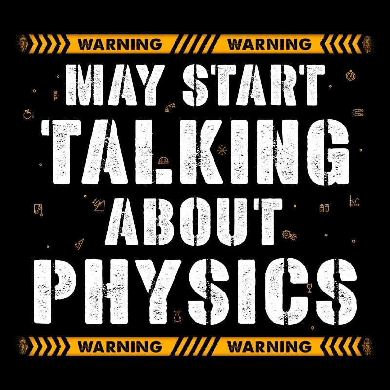 Warning May Start Talking About Physics