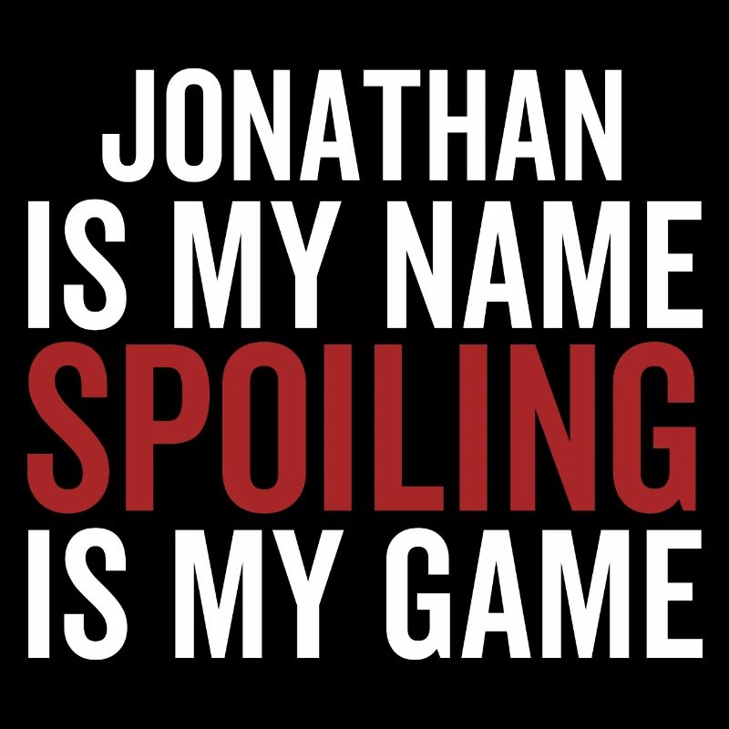 Jonathan est mon nom Spoiling est mon jeu