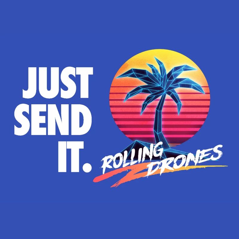 Just Send It @ RollingDrones
