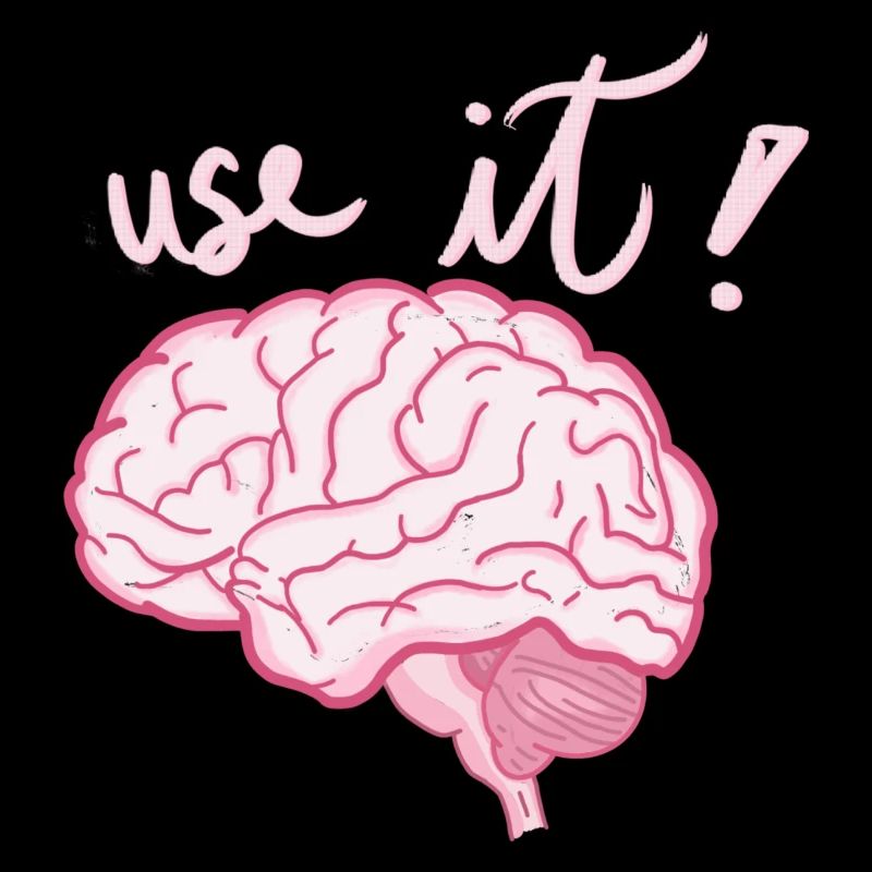 Brain - Use it !