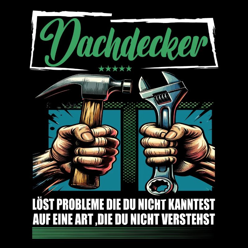 Dachdecker Beruf mit lustigen Spruch