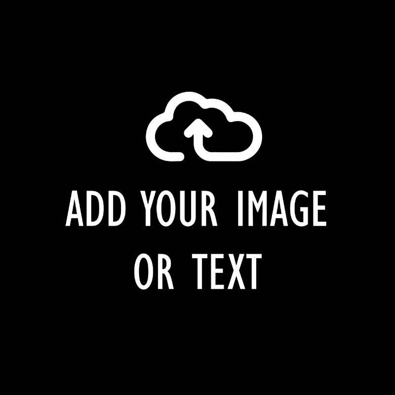 ADD YOUR IMAGE OR TEXT Customized Tee