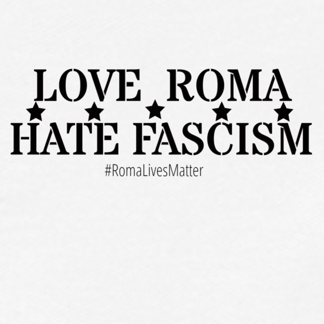 Love Roma Hate Fascism