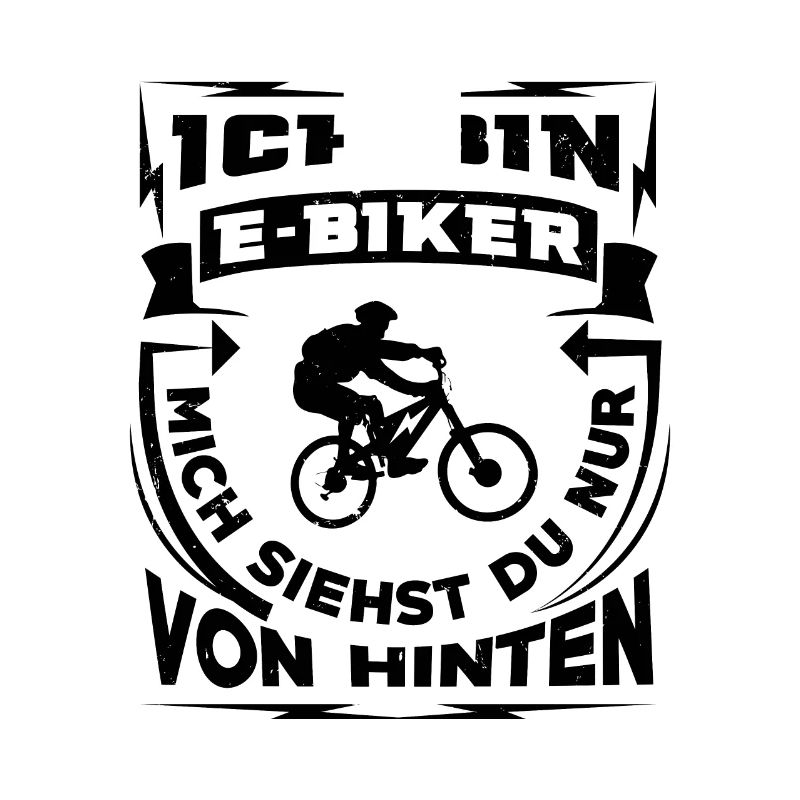 Bin Ein E-Biker - Siehst Mich von Hinten -