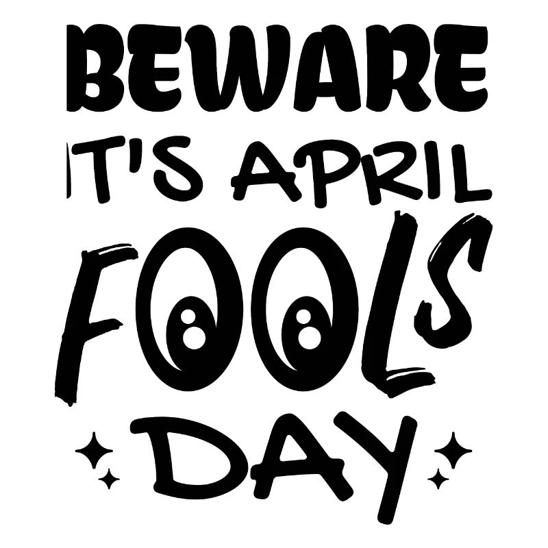 Beware It's April Fools Day