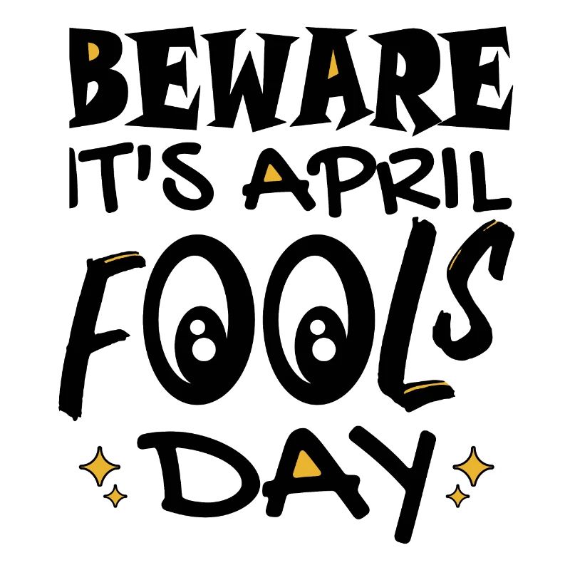 Beware It's April Fools Day