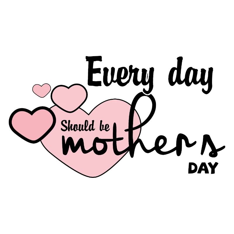 Jeder Tag sollte ein Muttertag sein