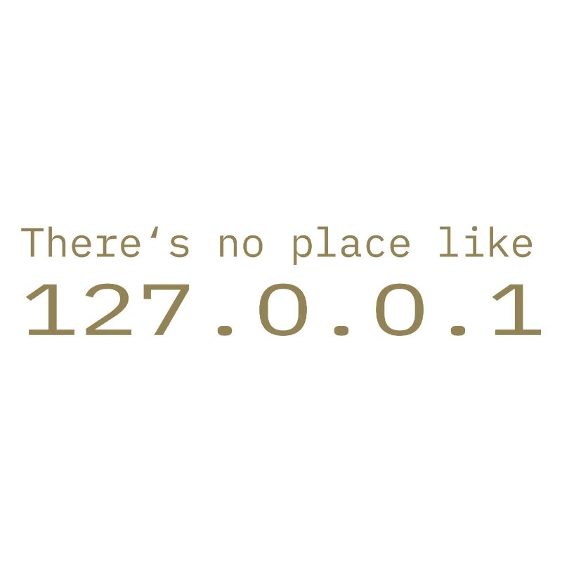 Programmeur Nerd IT Aucun endroit comme Localhost