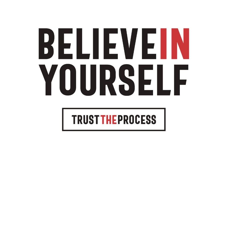 Bilieve en vous-même Faites confiance au processus - Positif
