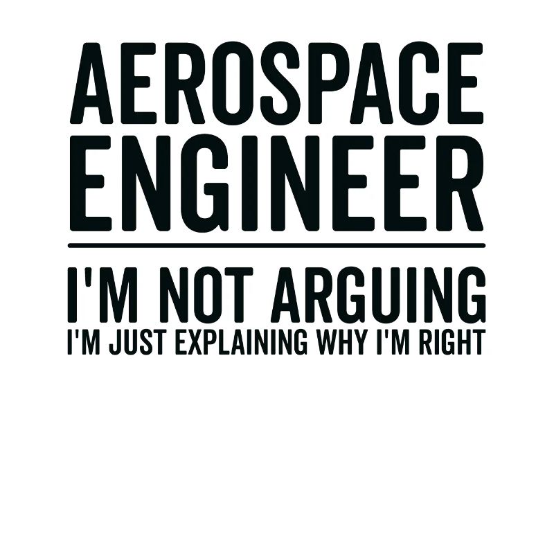 Just Explaining - Aerospace Engineer