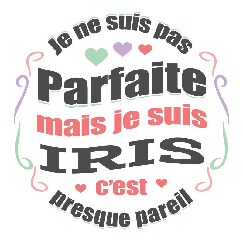 IRIS PARFAITE - PRENOM IRIS