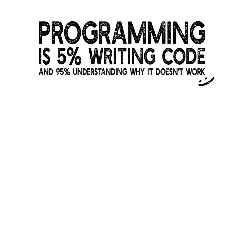 Programming is 5% writing code - Computer Coding