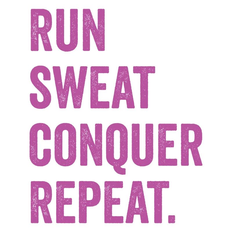 Courir. Sueur. Conquérir. Répéter.