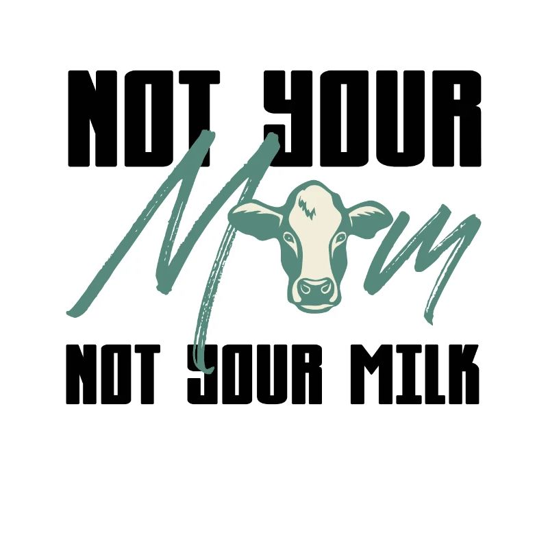 Pas ta maman pas ton lait - conception de vache