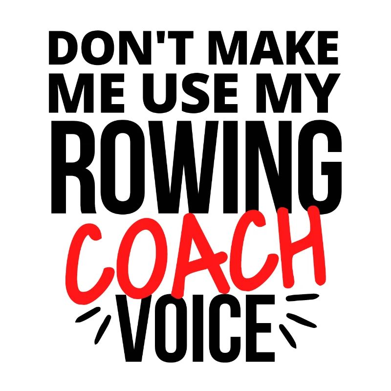 Ne me faites pas utiliser ma voix de coach d’aviron.