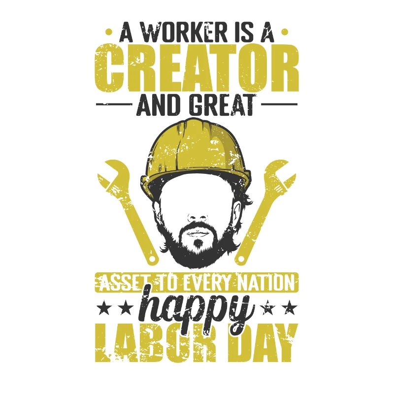 Worker is a Creator great Nation Labor Day