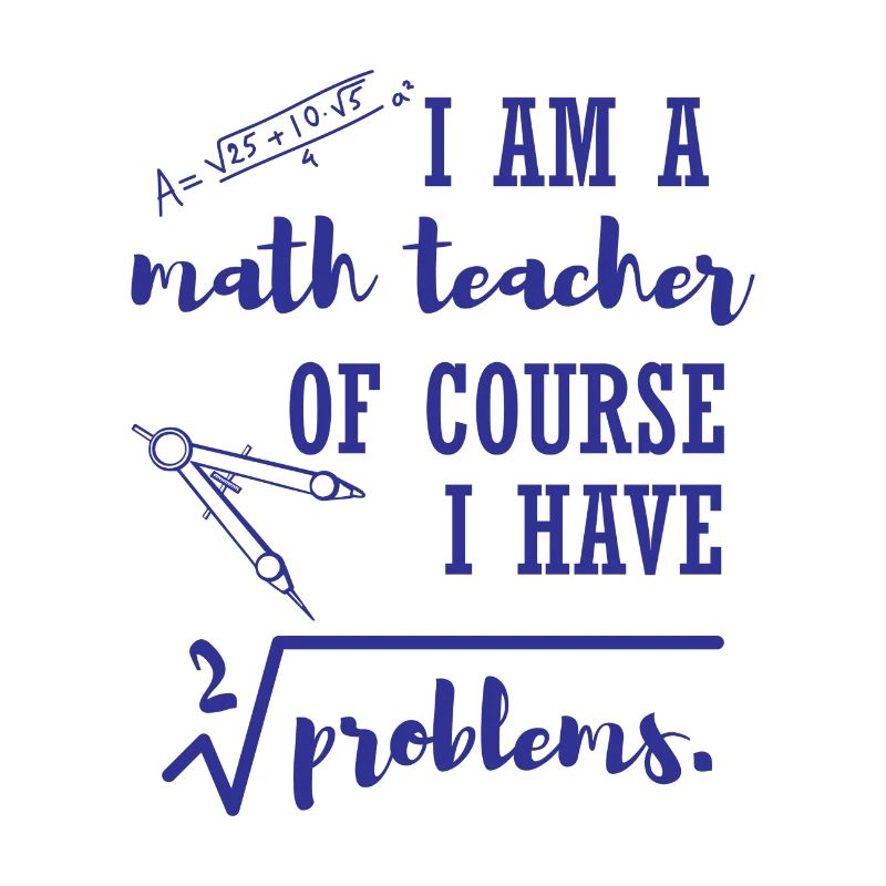 I am a math teacher Nerd Schule Geschenk