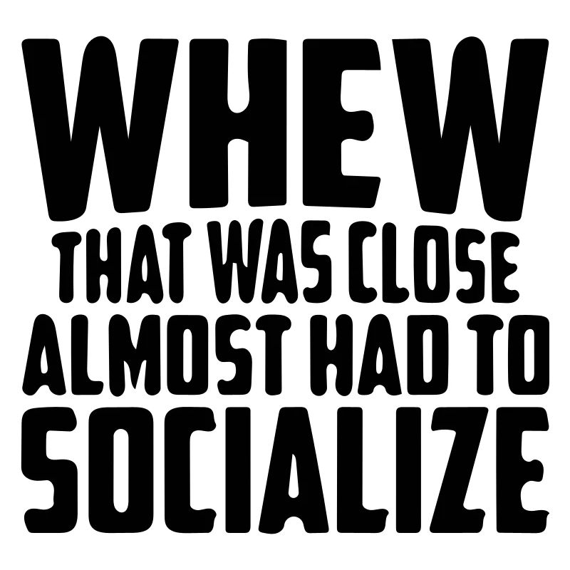 when it was close almost had to be socialized
