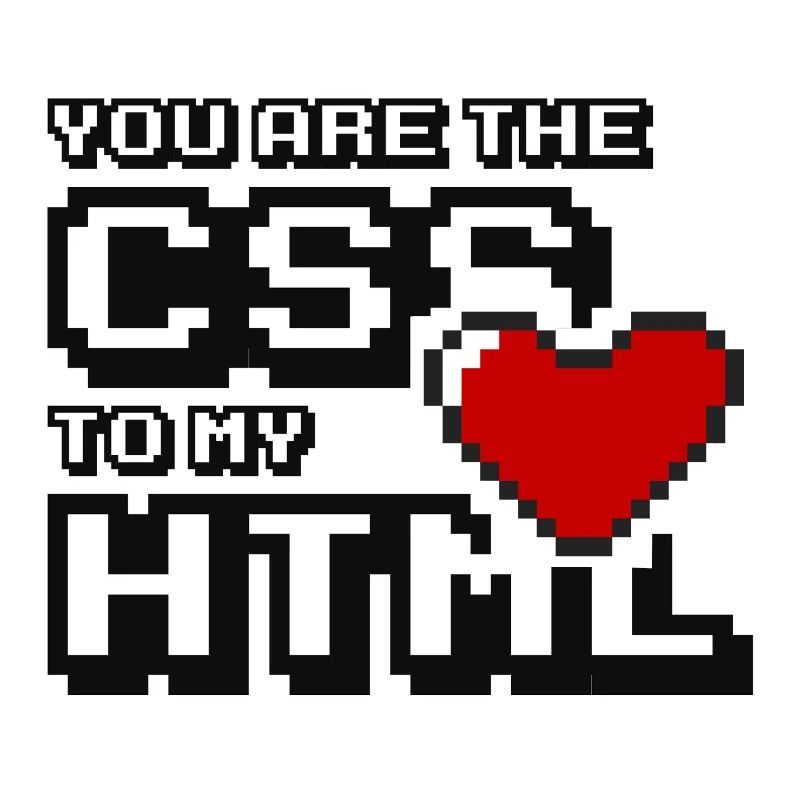 Vous êtes le css à mon html