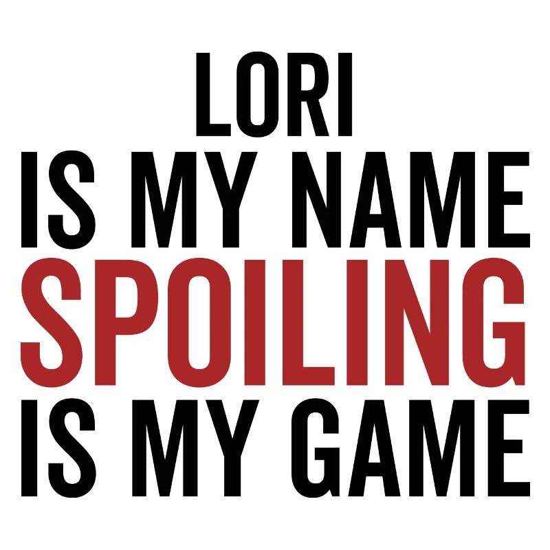 Lori est mon nom Spoiling est mon jeu
