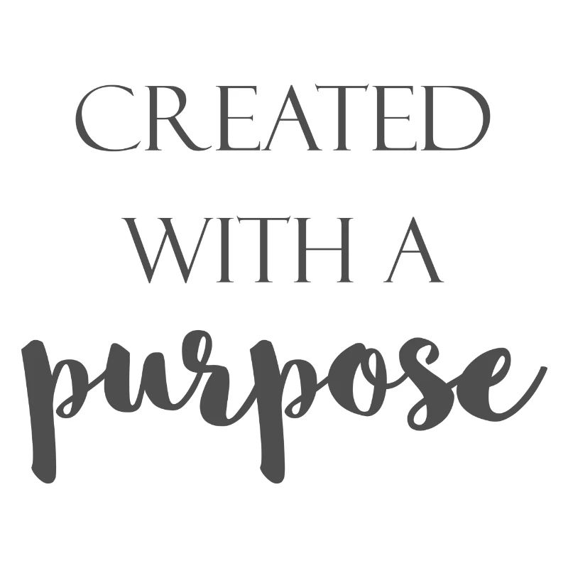 Created with a purpose