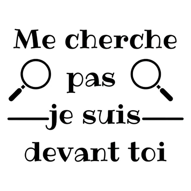 Me cherche pas je suis devant toi