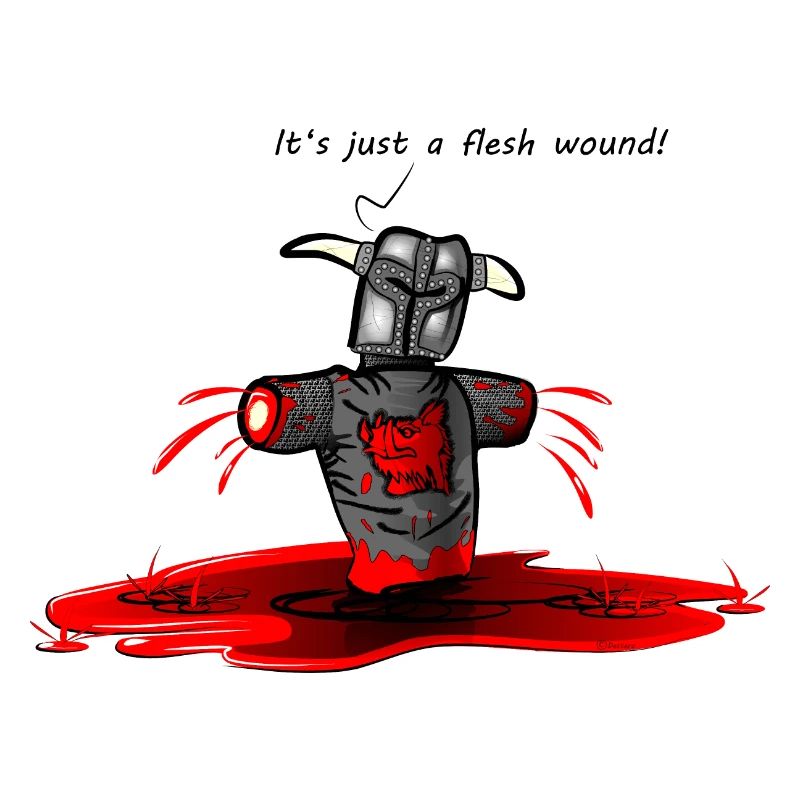 Just a flesh wound!