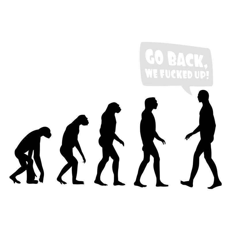 Evolution fucked up - Evolution verkackt