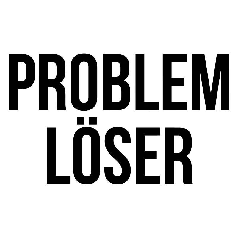 Problemlöser ! Spruch Geschenk