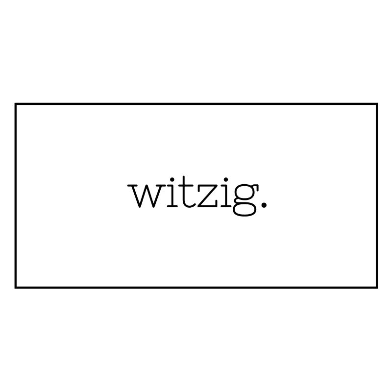Witzig.