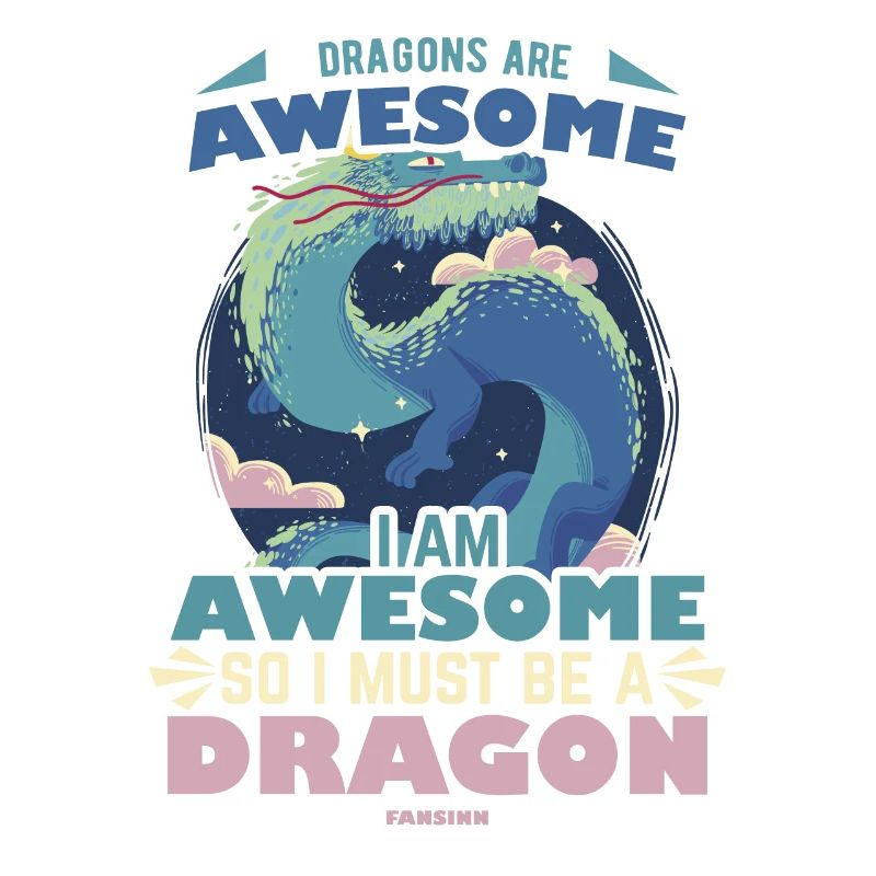 Dragons Are Awesome I Am Awesome So I Must Be A Dr
