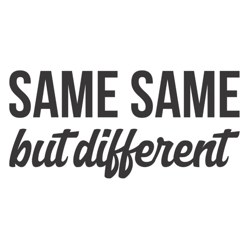 SAME SAME but different T.Shirt