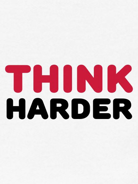 Think harder