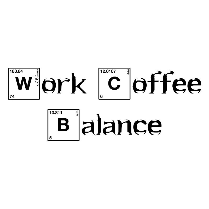 Work Coffee Balance Spruch Arbeit Kaffee Englisch