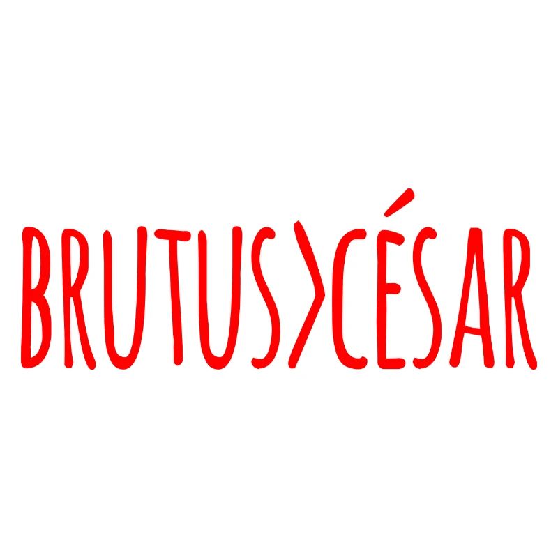 Brutus> Caesar Brutus superior to Caesar (red)