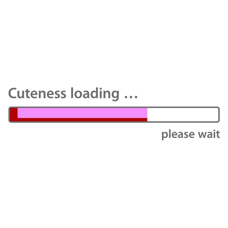 Cuteness loading ... please wait cute cute cute pretty