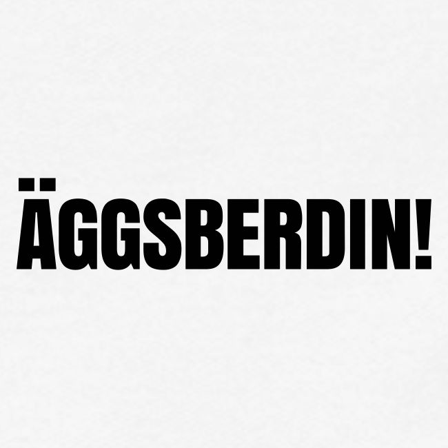 Äggsberdin schwarz einzeilig