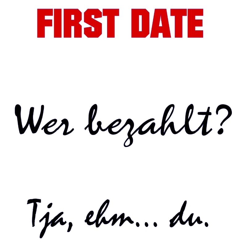 First date - Sprüche - Geschenk