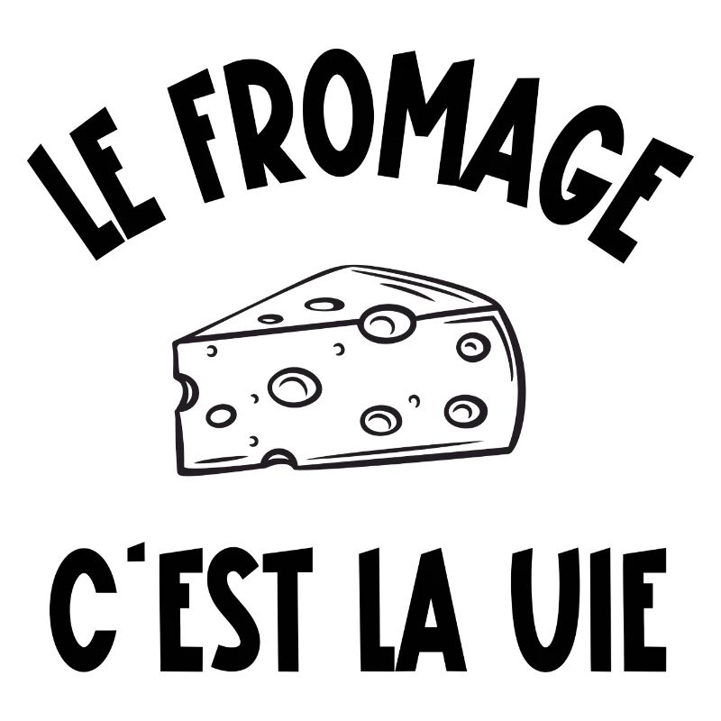 le fromage c'est la vie