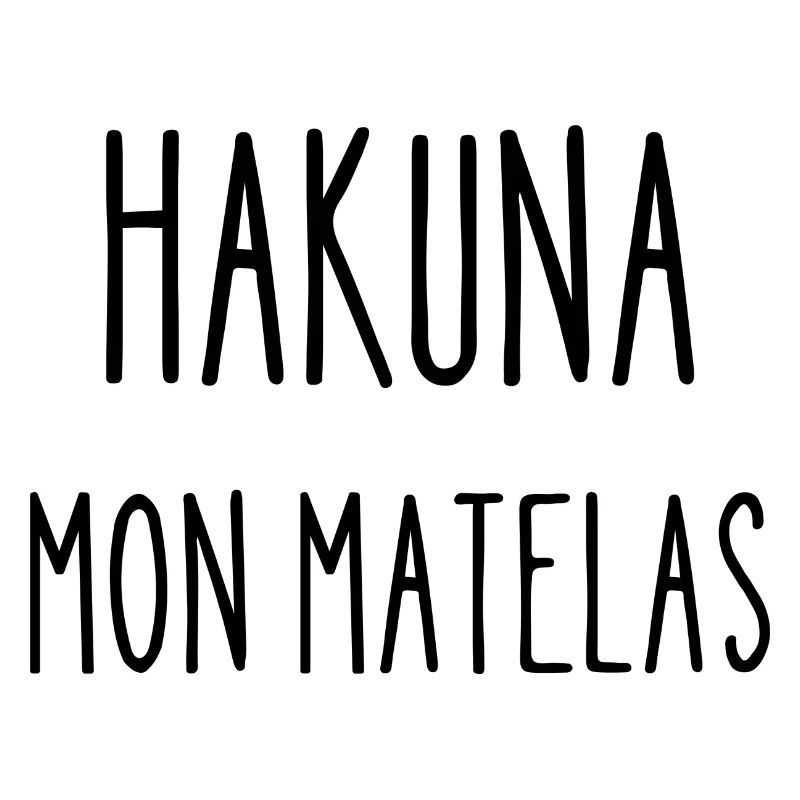 hakuna mon matelas