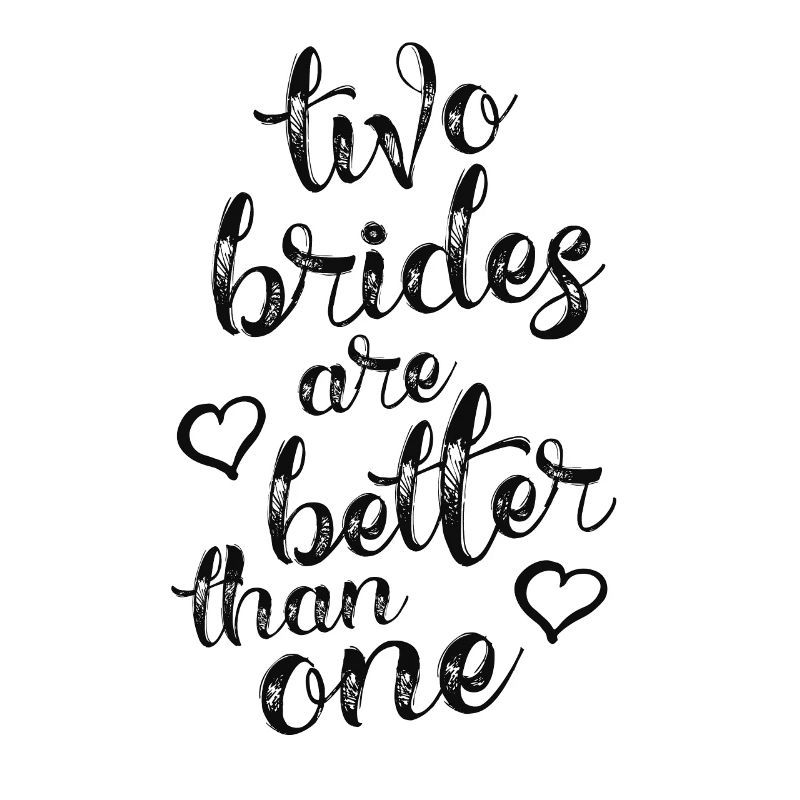 Two Brides Are Better Than One Lesbian Pride