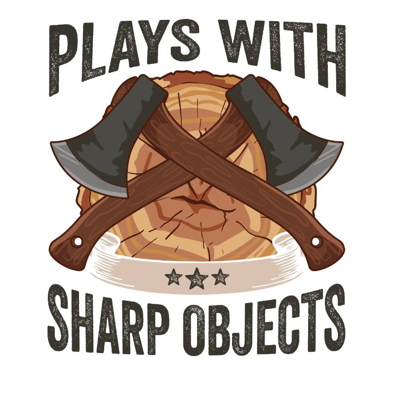 Axt Plays With Sharp Objects Holzfäller