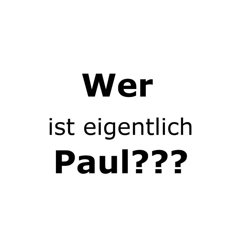Wer ist eigentlich Paul