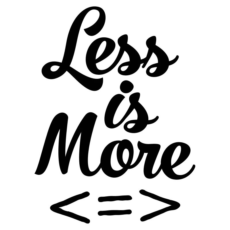Less Is More
