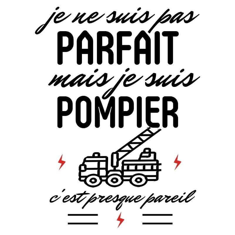 Pas parfait mais pompier